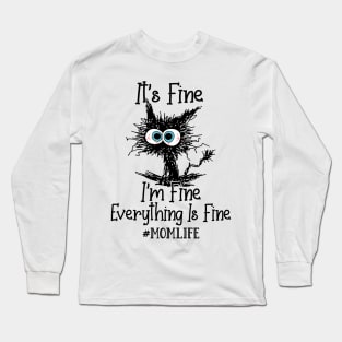 It's Fine I'm Fine Everything Is Fine Mom Life Funny Black Cat Shirt Long Sleeve T-Shirt